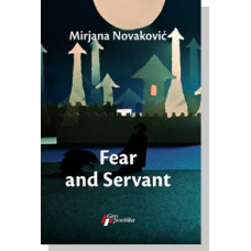 Fear and Servant , Mirjana Novaković Fear and Servant , Mirjana Novaković