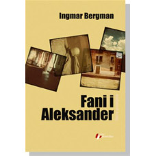 Fani i Aleksander , Ingmar Bergman Fani i Aleksander , Ingmar Bergman