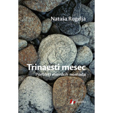 Trinaesti mesec , Nataša Rogelja