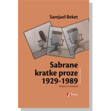 Sabrane kratke proze 1929-1989 , Samjuel Beket Sabrane kratke proze 1929-1989 , Samjuel Beket
