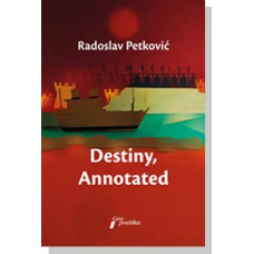 Destiny, Annotated , Radoslav Petković Destiny, Annotated , Radoslav Petković