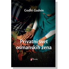 Privatni život osmanskih žena , Godfri Gudvin Privatni život osmanskih žena , Godfri Gudvin