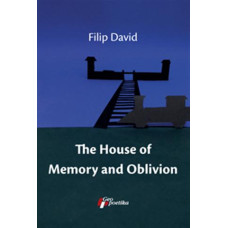 The house of memory and oblivion , Filip David The house of memory and oblivion , Filip David