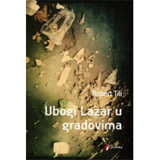 Ubogi Lazar u gradovima , Robert Tili Ubogi Lazar u gradovima , Robert Tili