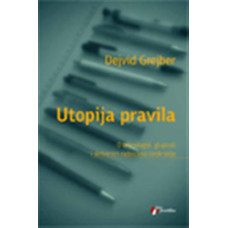 Utopija pravila , Dejvid Grejber Utopija pravila , Dejvid Grejber