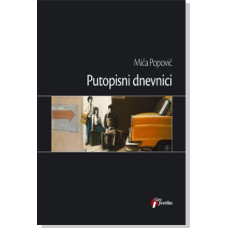 Putopisni dnevnici , Mića Popović Putopisni dnevnici , Mića Popović