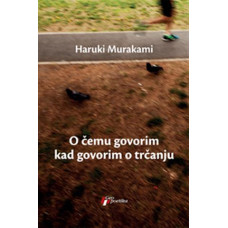 O čemu govorim kad govorim o trčanju , Haruki Murakami