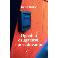 Ogledi o drugarstvu i posedovanju , Irena Ristić