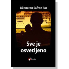 Sve je osvetljeno , Džonatan Safran For Sve je osvetljeno , Džonatan Safran For