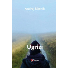 Ugrizi , Andrej Blatnik Ugrizi , Andrej Blatnik
