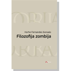 Filozofija zombija - Horhe Fernandes Gonsalo Filozofija zombija - Horhe Fernandes Gonsalo