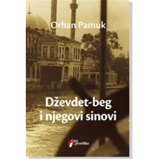 Dževdet-beg i njegovi sinovi , Orhan Pamuk Dževdet-beg i njegovi sinovi , Orhan Pamuk