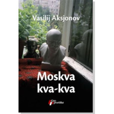Moskva kva-kva , Vasilij Aksjonov