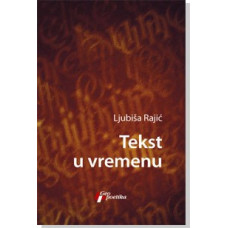 Tekst u vremenu , Ljubiša Rajić Tekst u vremenu , Ljubiša Rajić