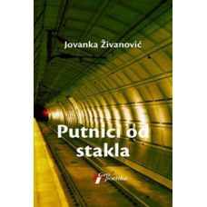 Putnici od stakla , Jovanka Živanović Putnici od stakla , Jovanka Živanović