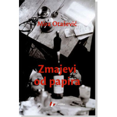 Zmajevi od papira , Mira Otašević Zmajevi od papira , Mira Otašević