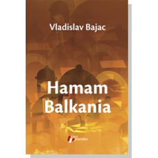 Hamam Balkania , Vladislav Bajac Hamam Balkania , Vladislav Bajac